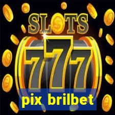 pix brilbet